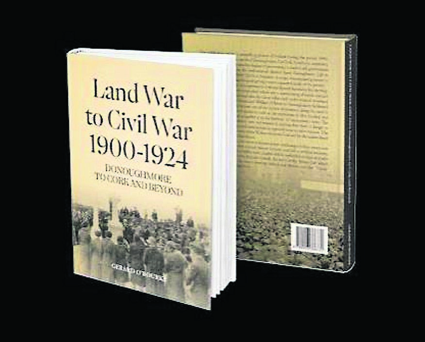 Land War To Civil War 1900-1924: Donoughmore To Cork And Beyond. Land War To Civil War 1900-1924: Donoughmore To Cork And Beyond.